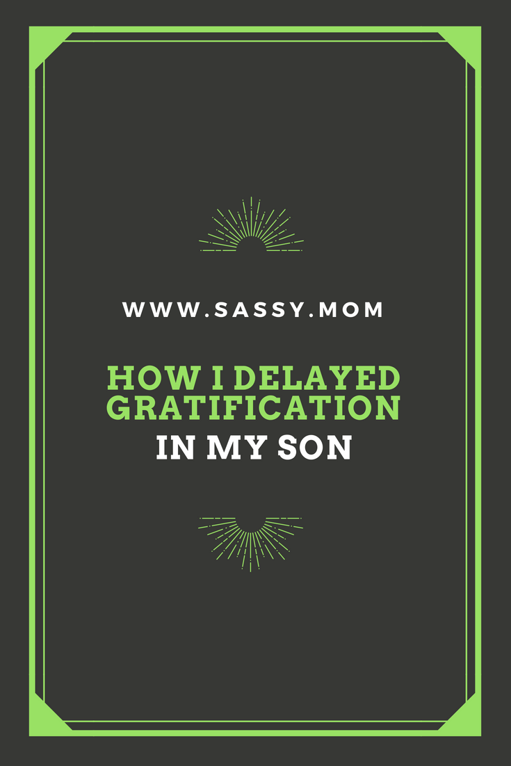 How I delayed gratification in my son, undoing a parenting mistake we introduced thanks to our smart phones